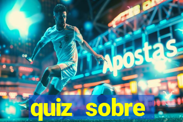 quiz sobre conhecimentos gerais